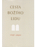 Go to record Cesta Božího lidu. [Díl 1], Výklad osmdesáti oddílů ze Sta...