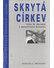 Go to record Skrytá církev : Felix M. Davídek a společenství Koinótés