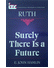 Go to record Surely there is a future : a commentary on the book of Ruth