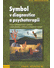 Go to record Symbol v diagnostice a psychoterapii : práce s předmětnými...