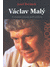 Go to record Václav Malý : k hledání pravdy patří pokora