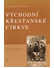 Go to record Východní křesťanské církve : (ortodoxní a katolické)