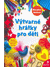 Go to record Výtvarné hrátky pro děti : náměty pro tvořivost dětí od 4 ...