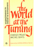 Go to record The world at the turning : experiments with moral re-armam...