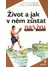 Go to record Život a jak v něm zůstat naživu