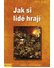 Go to record Jak si lidé hrají