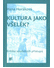 Go to record Kultura jako všelék? : kritika soudobých přístupů