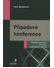 Go to record Případové konference : praktický průvodce pro práci s ohro...