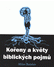 Go to record Kořeny a květy biblických pojmů