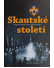 Go to record Skautské století : dobrodružný příběh 100 let českého skau...