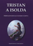 Go to record Tristan a Isolda : příběh jednoho kulturního námětu