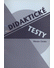 Go to record Didaktické testy : příručka pro učitele a studenty učitels...