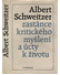 Go to record Albert Schweitzer : zastánce kritického myšlení a úcty k ž...