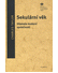 Go to record Sekulární věk : dilemata moderní společnosti : vybrané kap...