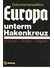 Go to record Europa unterm Hakenkreuz : <<die>> Okkupationspolitik des ...