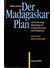 Go to record Der Madagaskar-Plan : <<die>> beabsichtigte Deportation de...