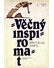 Go to record Věčný inspiromat, aneb, Kniha podnětů, jistot a pochybností