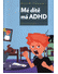 Go to record Mé dítě má ADHD : jak s ním přežít