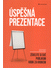 Go to record Úspěšná prezentace : získejte si své publikum krok za krokem