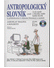 Go to record Antropologický slovník, aneb, Co by mohl o člověku vědět k...