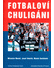 Go to record Fotbaloví chuligáni : evropská dimenze subkultury