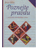 Go to record Poznejte pravdu : průvodce křesťanskou vírou