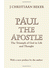 Go to record Paul the apostle : the triumph of God in life and thought
