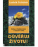 Go to record Důvěřuj životu! : kniha o hledání jistot v nejistém světě