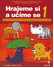 Go to record Hrajeme si a učíme se 1. 1. díl : rozvoj schopností a zákl...