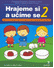 Go to record Hrajeme si a učíme se 2. 2. díl : rozvoj schopností a zákl...
