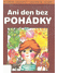 Go to record Ani den bez pohádky : čítanka nejen pro mateřské školy