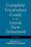 Go to record Complete vocabulary guide to the greek New Testament