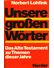 Go to record Unsere großen Wörter : das Alte Testament zu Themen dieser...