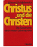 Go to record Christus und die Christen : die Geschichte einer neuen Leb...