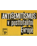 Go to record Antisemitismus v posttotalitní Evropě : [Sborník z mezinár...