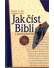 Go to record Jak číst Bibli s porozuměním /  Gordon D. Fee, Douglas Stu...