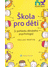 Go to record Škola pro děti : (z pohledu dětského psychologa)