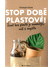 Go to record Stop době plastové! : život bez plastů je snadnější, než s...