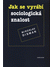 Go to record Jak se vyrábí sociologická znalost : příručka pro uživatele
