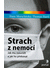 Go to record Strach z nemocí : jak mu rozumět a jak ho překonat