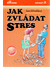 Go to record Jak zvládat stres