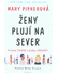 Go to record Ženy plují na sever : proudem života k plodům zralosti