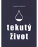 Go to record Tekutý život