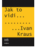 Go to record Jak to vidí-- Ivan Kraus