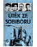 Go to record Útěk ze Sobiboru : unikátní svědectví vězňů, kteří uprchli...