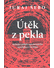 Go to record Útěk z pekla : životní příběh Arnošta Rosina, vězně, které...