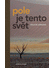 Go to record Pole je tento svět