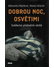 Go to record Dobrou noc, Osvětimi : svědectví přeživších vězňů