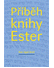 Go to record Příběh knihy Ester