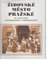 Go to record Židovské město pražské na vedutách, fotografiích a pohledn...